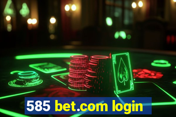 585 bet.com login